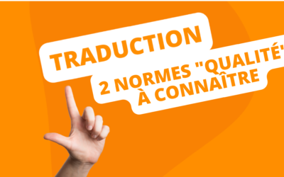 Traduction : 2 normes qualité à connaître