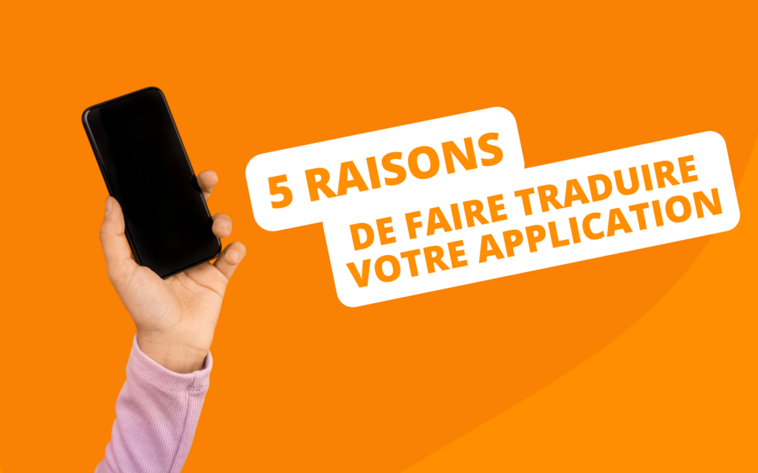 5 raisons de faire traduire une application